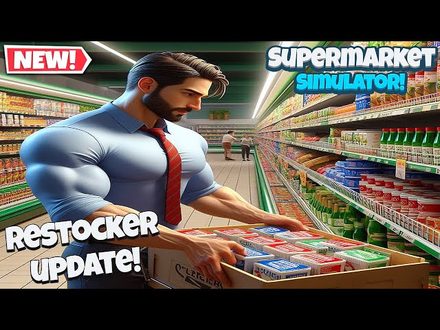 NEW Restocker Update | Supermarket Simulator