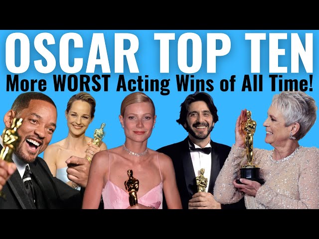 More Top 10 WORST Acting Oscar Wins of ALL TIME