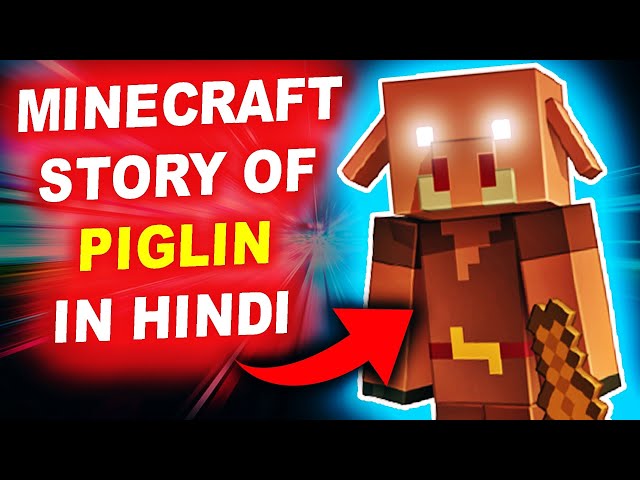 Minecraft Story of Piglins in Hindi | Minecraft Mysteries Episode 15 | Real story of Piglins
