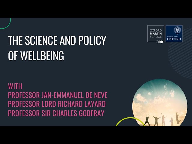 'The science and policy of Wellbeing' with Prof Lord Layard & Prof De Neve