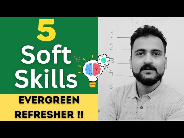 5 Evergreen Soft Skills - We Must Keep Improving