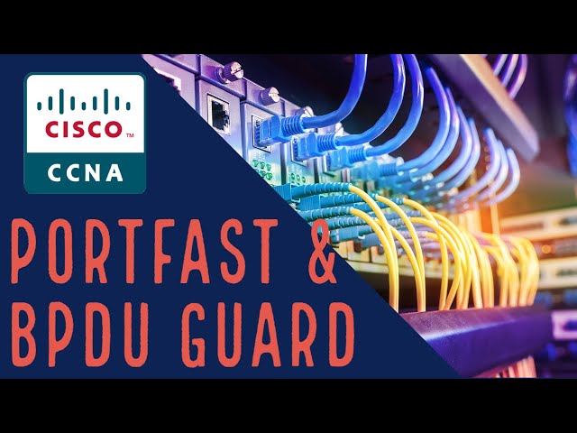 Cisco CCNA Rapid Spanning Tree - PortFast & BPDU Guard (Cisco Packet Tracer)