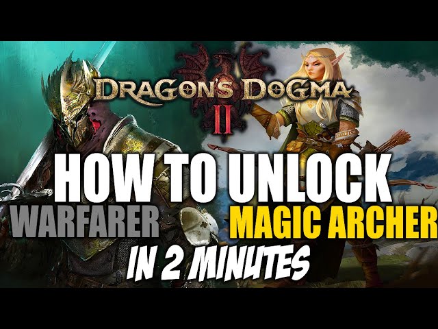 Dragons Dogma 2 | Unlocking Secret Vocations: Warfarer & Magic Archer Guide