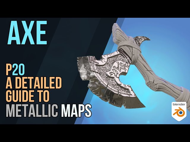 Axe - Detailed Game Objects - p20 - Metallic Maps in Detail