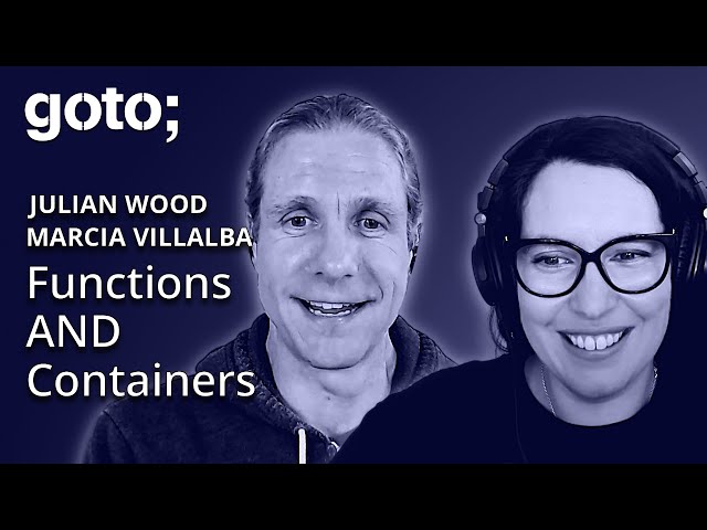 Functions vs Containers: The Serverless Landscape • Marcia Villalba & Julian Wood • GOTO 2024