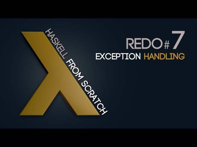 Exception Handling - Haskell from Scratch #7