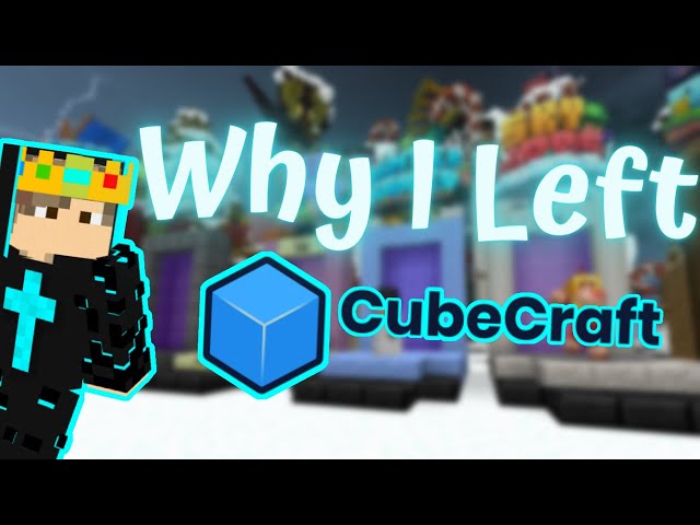 Why I left Cubecraft...
