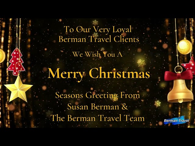 Merry Christmas & Season Greeting from Susan Berman & The Berman Travel Team