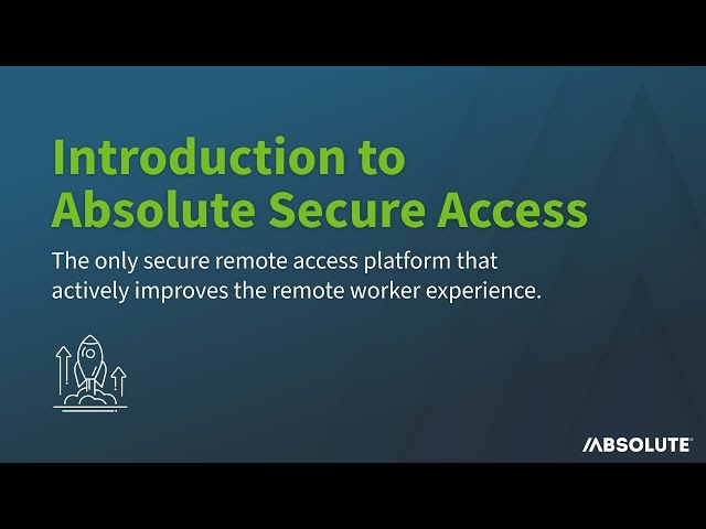 Intro to Absolute Secure Access