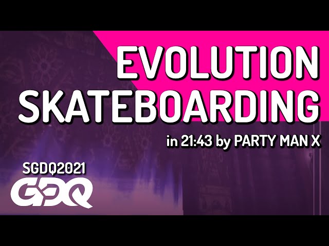 Evolution Skateboarding by PARTY MAN X in 21:43 - Summer Games Done Quick 2021 Online