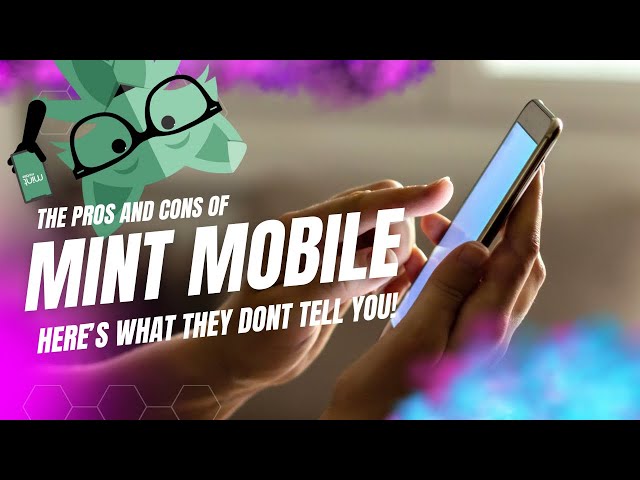 Mint Mobile: Pros, Cons and What They Don’t Tell You!