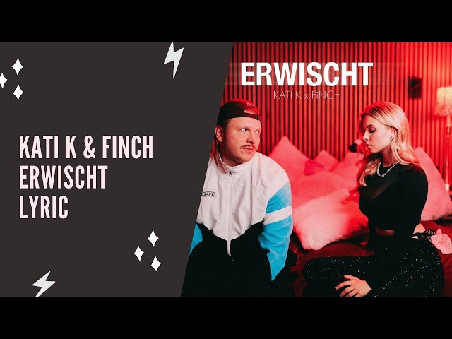 KATI K & FiNCH - Erwischt (Lyric Edition)