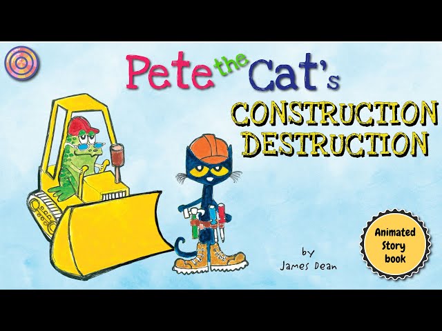 Pete the Cat Construction Destruction | Animated Book | Children's Read  aloud