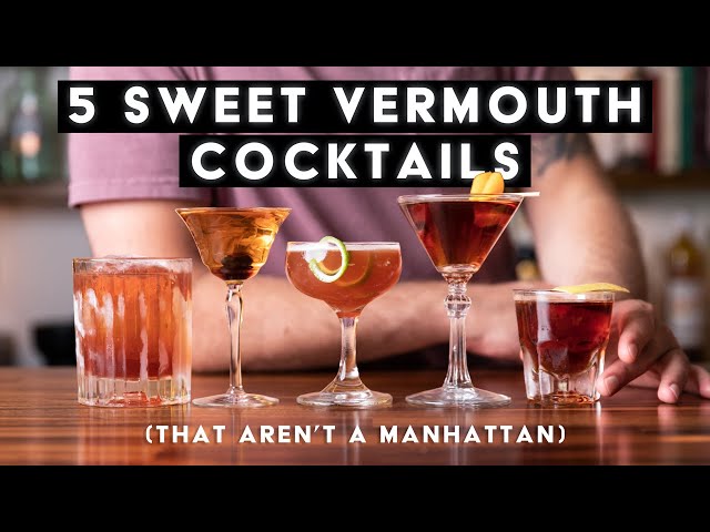 5 Excellent sweet vermouth cocktails that aren't a manhattan!