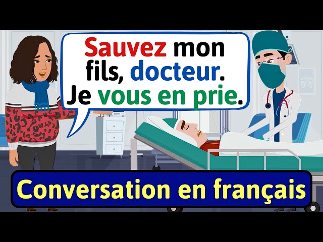 Daily French Conversation (À l'hôpital) Apprendre à Parler Français - LEARN FRENCH