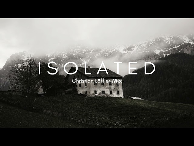 Isolated - Christian Löffler Mix (Pt.2)