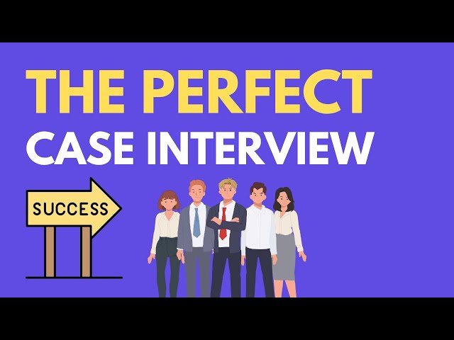 What a Perfect Case Interview Looks Like