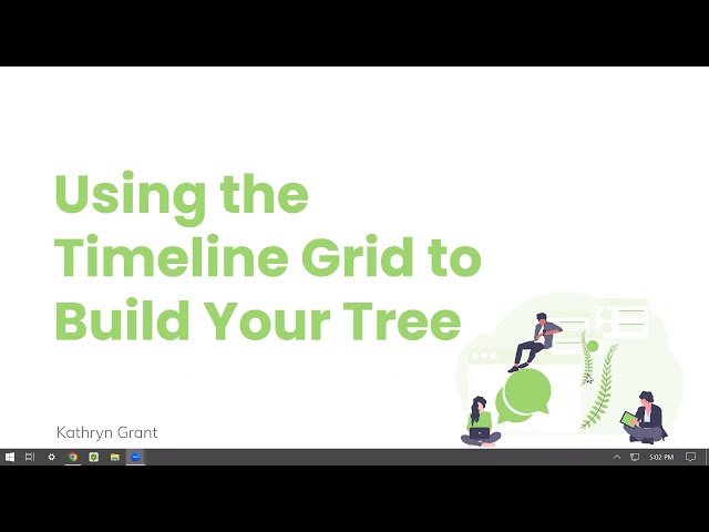 Using the Timeline Grid to Build Your Tree – Kathryn Grant (13 April 2023)