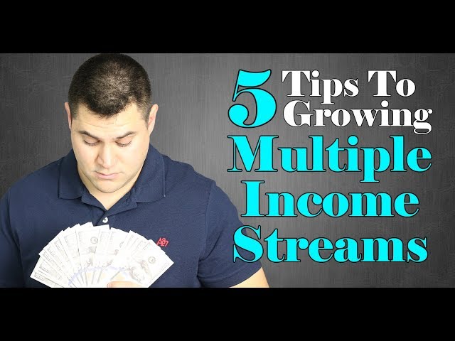 5 Tips To Growing Multiple Income Streams