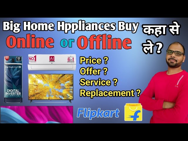 Buy big Home appliances online vs offline Which Is better Home Appliances Buying Guide