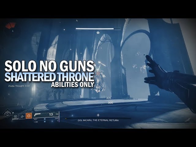 Solo The Shattered Throne No Guns (Abilities Only) [Destiny 2 Forsaken]