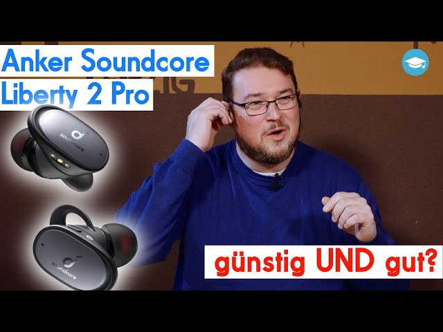 Wireless In-Ear Kopfhörer für richtig guten Preis? Anker Soundcore Liberty 2 Pro im Test