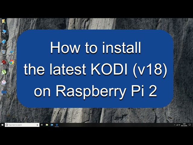 How to upgrade to Kodi 18 (Leia) latest version