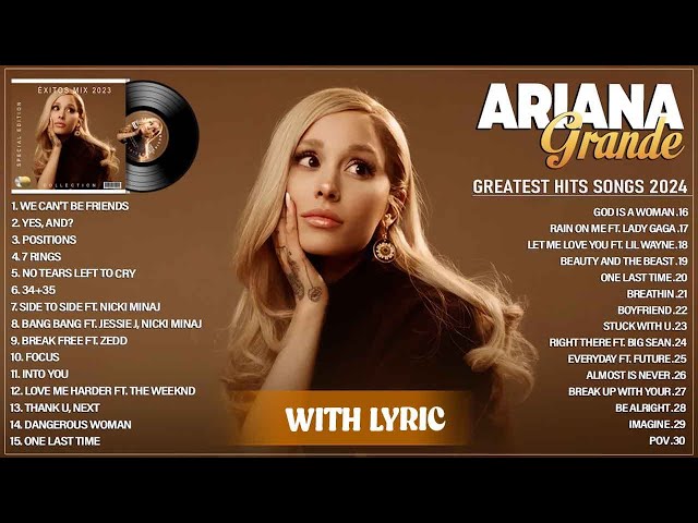 Ariana Grande Greatest Hits Full Album 2024 - Ariana Grande Best Songs Playlist 2024 (With Lyrics)