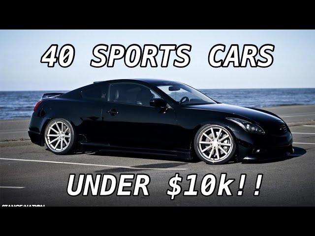 40 GREAT Cars You Can Buy For Less Than $10k!!