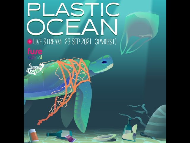 Plastic Ocean Livestream - FuseSchool & Incredible Oceans
