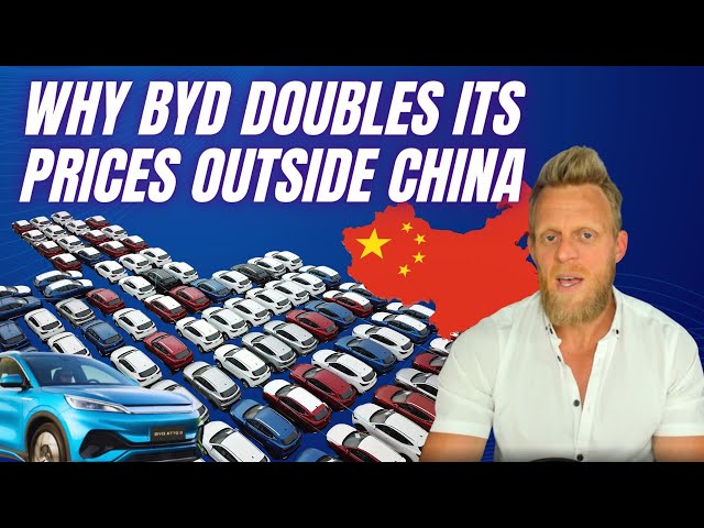 Why BYD's EVs sell for two or three times the price outside of China