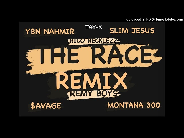 THE RACE Remix ($avage, YBN Nahmir, Slim Jesus, Remy Boys, Montana 300, Tay-K, Rico Recklezz)