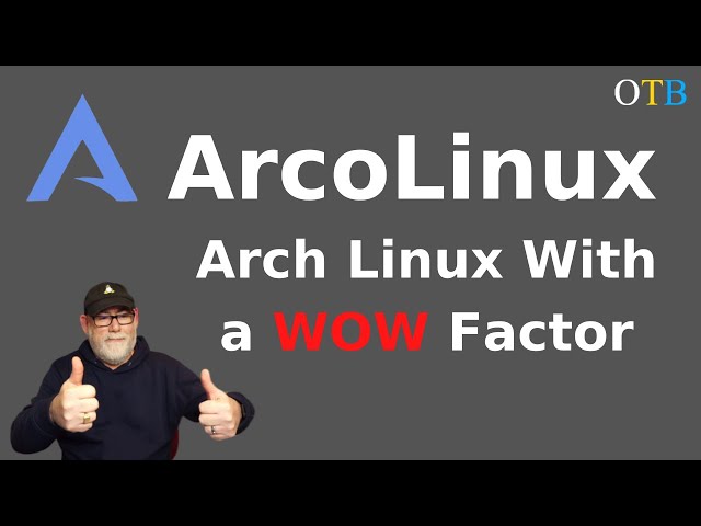 ArcoLinux - An Arch Distro With A WOW! Factor