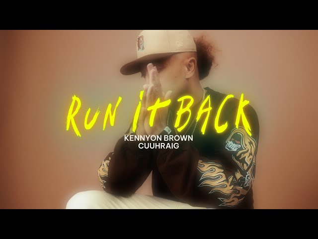 Kennyon Brown & Cuuhraig - Run It Back (Lyric Video)