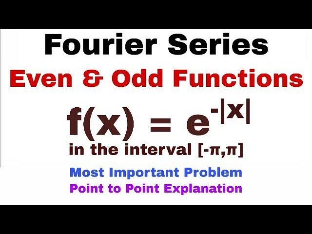 14. Fourier Series | Even and Odd Functions | Problem#1 | Complete Concept | Most Important Problem