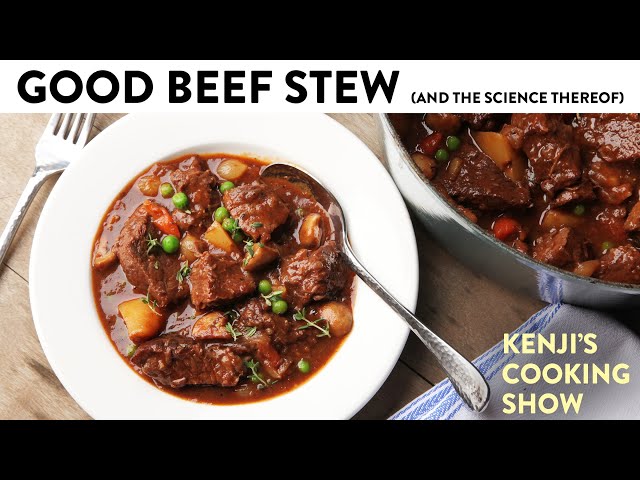 Really Good Beef Stew | Kenji's Cooking Show