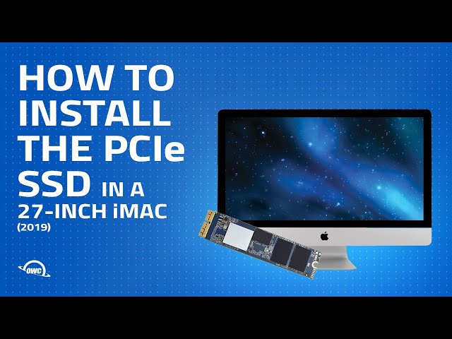How to Install/Upgrade the PCIe SSD in a 27-inch iMac (2019) iMac19,1