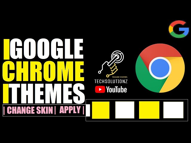 How to Theme Google Chrome Browser | Chrome Browser Themes | Chrome Extensions Themes