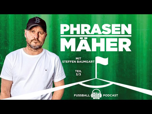 Phrasenmäher #73 | Steffen Baumgart 3/3 | BILD Podcasts