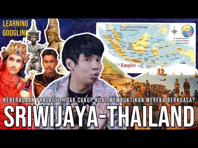 Sriwijaya & Majapahit GAK PERNAH Menguasai Thailand? Begini Penjelasannya! | Learning By Googling