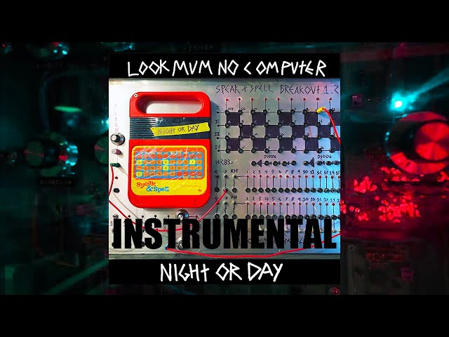 Night Or Day - Instrumental - Look Mum No Computer