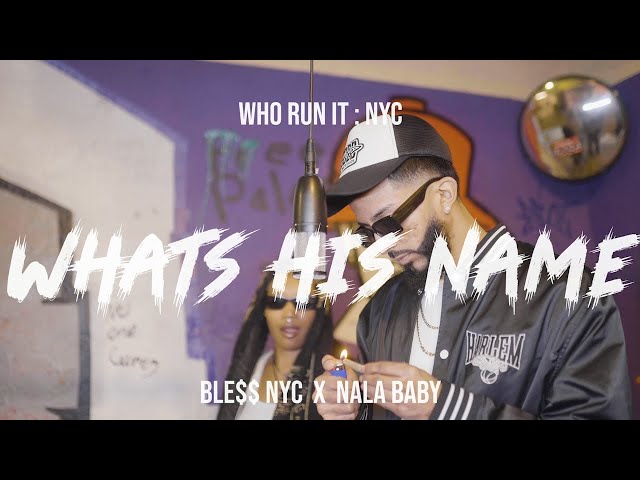 Ble$$ Nyc X Nala Baby - What's His Name ( WhoRunItNYC Performance )