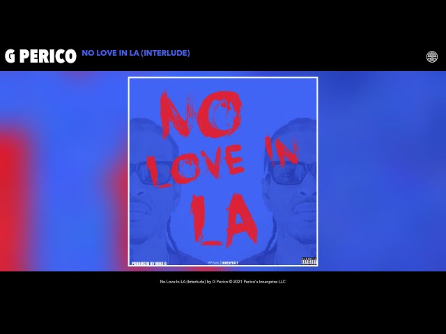 G Perico - No Love In LA (Interlude) (Audio)