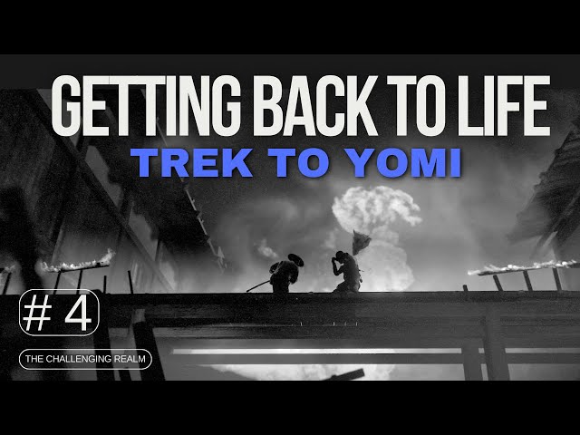 Finding a way to get back to the life  - " Trek to Yomi Walkthrough part 4"