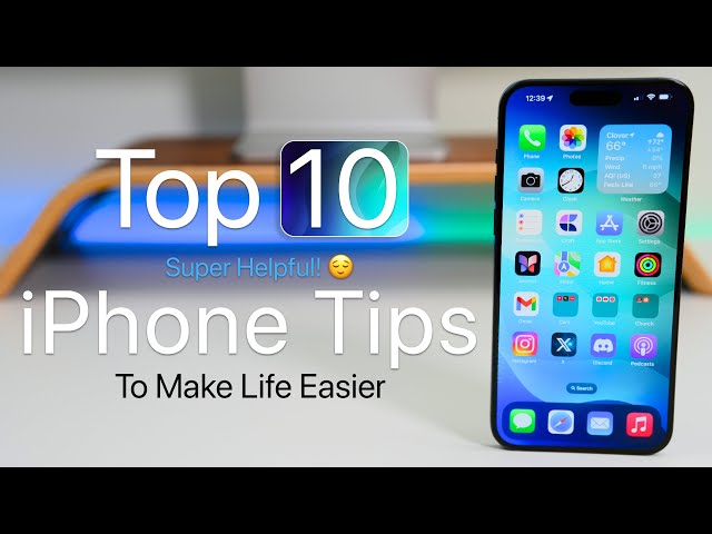 10+ iPhone Tips (iOS 17.5 and earlier) To Make Life Easier