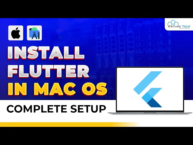 Flutter Installation in MAC OS - Complete Tutorial.