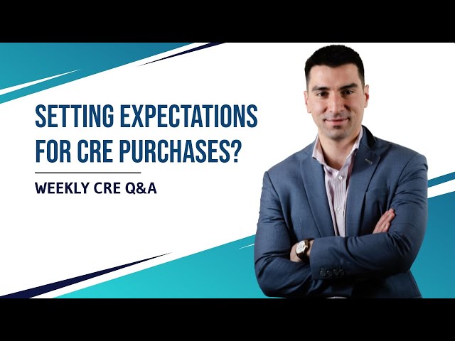 Setting Expectations for CRE Purchases?