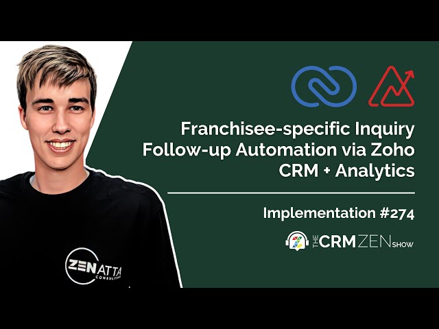 Franchisee-specific Inquiry Follow-up Automation via Zoho CRM + Analytics