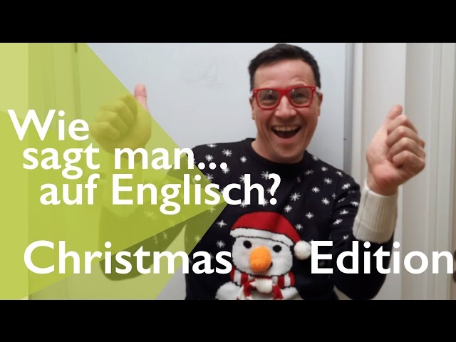 Wie sagt man ... auf Englisch? Christmas Edition!
