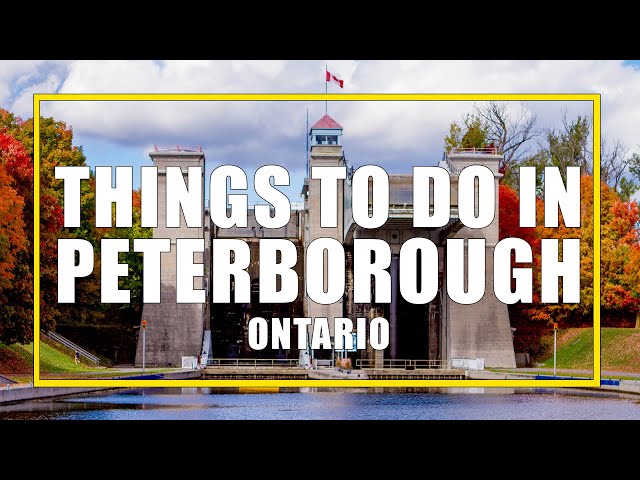 A Fun-Filled Family Weekend In Peterborough, Ontario